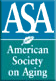 American Society of Aging (ASA) American Society of Aging (ASA)