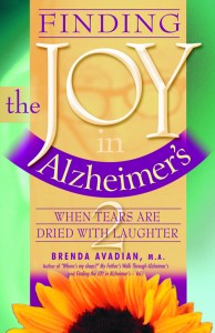 Finding the JOY in Alzheimer’s: When Tears are Dried with Laughter