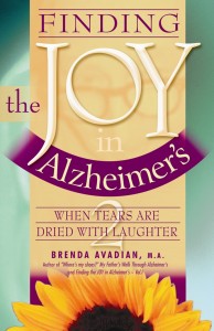 Finding the JOY in Alzheimer's - When Tears are Dried with Laughter