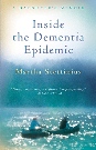 Inside the Dementia Epidemic by Martha Stettinius